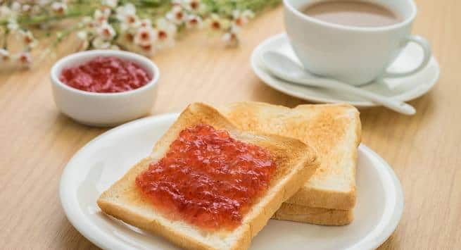 You eat toast with jam