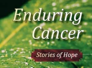 Enduring Cancer - Stories of hope