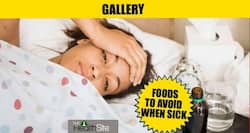 Avoid consuming these foods when sick