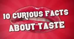 10 facts about taste that will blow your mind!