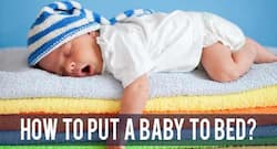 How to put your baby to bed?