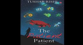 Book Review: The Patient Patient by Tushar Rishi Book Review: The Patient Patient by Tushar Rishi