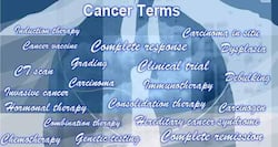 Chemotherapy, carcinoma, complete remission and other such cancer terms explained