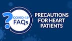 What extra precautions should heart patients take during the pandemic?