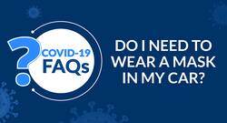 Do I need to wear a mask in my car?