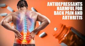 Antidepressants for back pain and arthritis: Know if they are safe Antidepressants for back pain and arthritis: Know if they are safe