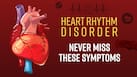 Heart Rhythm Disorder: What Causes Arrhythmia? Warning Signs And Symptoms To Look Out For