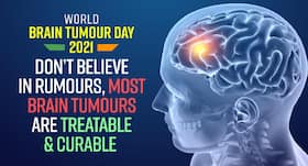 World Brain Tumour Day 2021: Stop Believing in Rumours, Brain Tumours are Conquerable