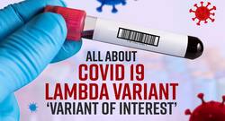 Lambda Variant: Here   s All You Need To Know About It