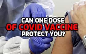 Coronavirus Vaccines: Can One Dose of A COVID-19 Vaccine Provide You Full Immunity?