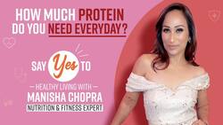How Can You Increase Your Daily Protein Intake? How Much Protein Is Required? Answered By Nutritionist Manisha Chopra