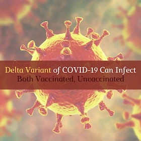 Delta Variant of COVID-19 Can Infect Both Vaccinated, Unvaccinated Individuals, Warn Experts
