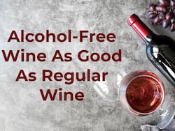 Drinking Wine For A Healthy Heart? The Benefit Of Wine Does Not Come From Alcohol But THIS Ingredient
