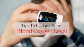 5 Effective Ways To Improve Your Oxygen Saturation Level At Home