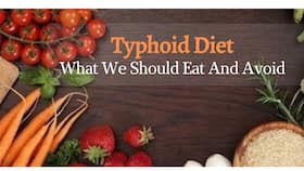 Typhoid Diet: Foods You Should Eat And Avoid When Suffering From Typhoid