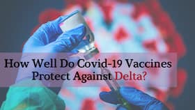 Do COVID-19 Vaccines Protect You Against Delta Variants? Here   s What CDC Has To Say