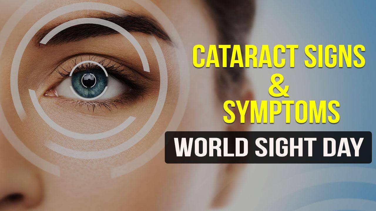 World Sight Day 2021 What Is Cataract ? Early Signs And Symptoms