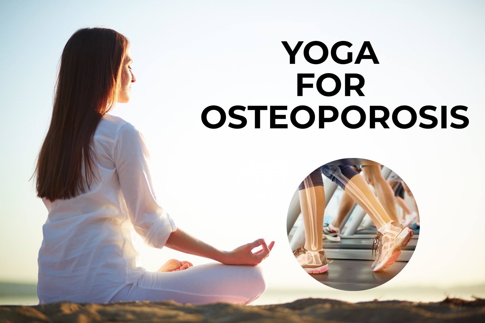 Yoga Treatment for Osteoporosis | Poses to maintain Bone Health