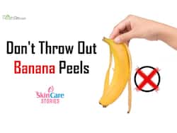 Skincare Tips: Treat Your Skin To The Goodness Of Banana Peels