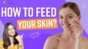 Healthy Diet Regime For Glowing Skin | How to Get a Glowing Skin?