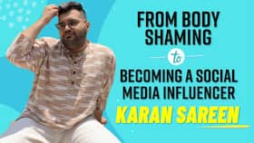 Social Media Influencer Karan Sareen On Body Shaming And Anxiety | A Must Watch