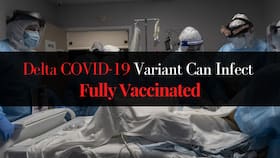 Delta COVID-19 Variant Can Infect Fully Vaccinated Individuals: Symptoms You Should Never Ignore