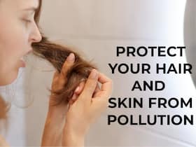 Save Your Hair And Skin From Pollution Damage With These Tips