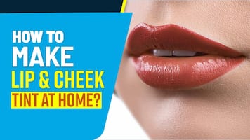 DIY Lip and Cheek Tint: How to Make a Tint at Home? | Watch Video