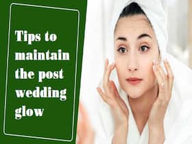 8 Easy Post Wedding Skin Care Tips For Grooms and Brides