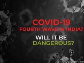 Fourth Wave Of COVID-19 In India? Experts Say No Need Panic As It May Not Last Long