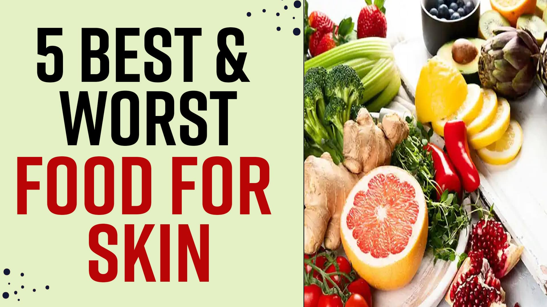 Best And Worst Food For Your Skin;Watch Video | TheHealthSite.com