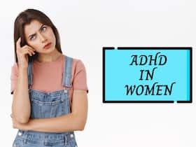 How ADHD Presents In Women And They're Often Undiagnosed Or Misdiagnosed