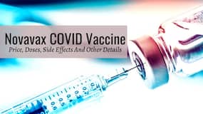 Novavax COVID-19 Vaccine Gets Emergency Approval: Price, Doses, Side Effects And Other Details
