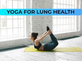 Yoga Asanas To Improve Lung Health And Make Them Stronger Yoga Asanas To Improve Lung Health And Make Them Stronger