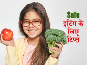 हेल्दी और Safe eating के लिए टिप्स