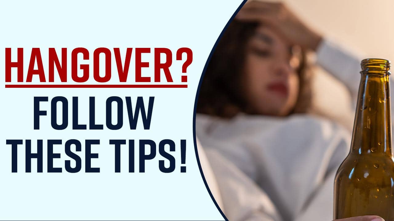 Hangover Cures Suffering from Hangover, Try These Remedies, Watch Video
