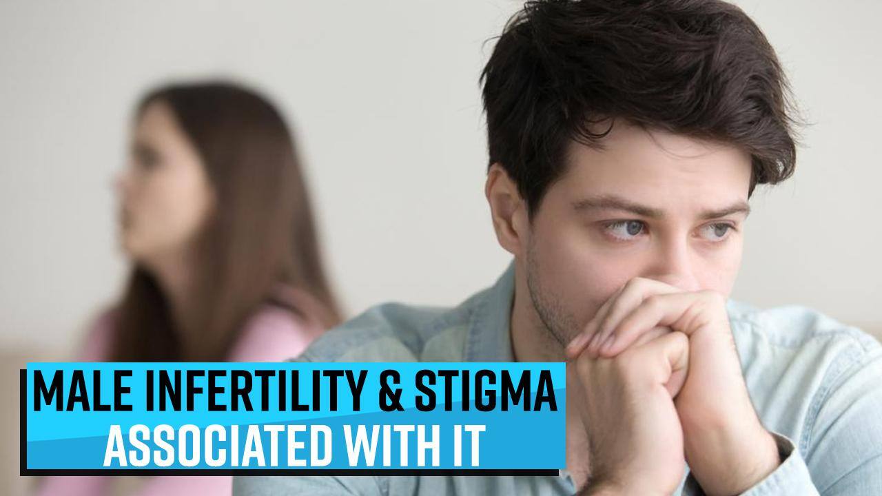 Male Infertility And Stigma Associated With It