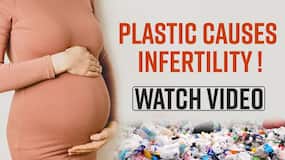 Fertility: Plastic Is A Threat To Your Fertility Know How, Watch Video