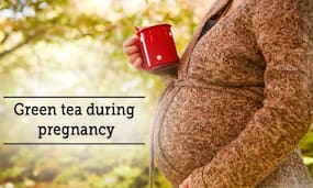 Green Tea During Pregnancy: 5 Side Effects of Green Tea For Pregnant Women