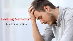 3 Tips To Control Your Nervousness