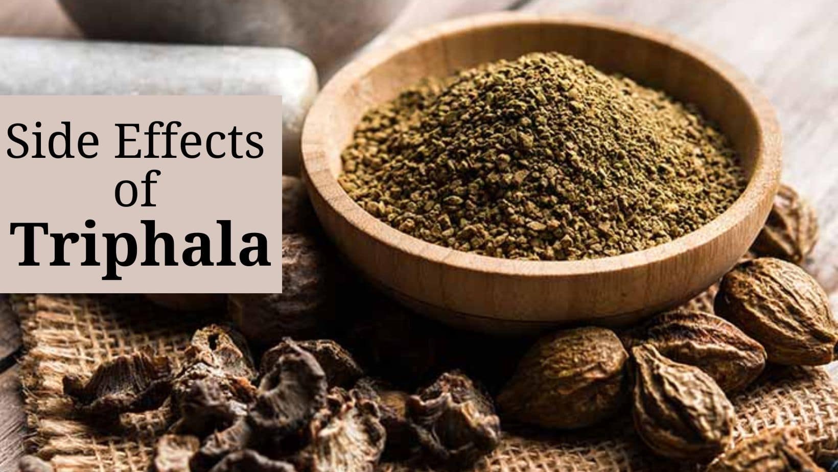 4 Dangerous Side Effects of Triphala Powder 
