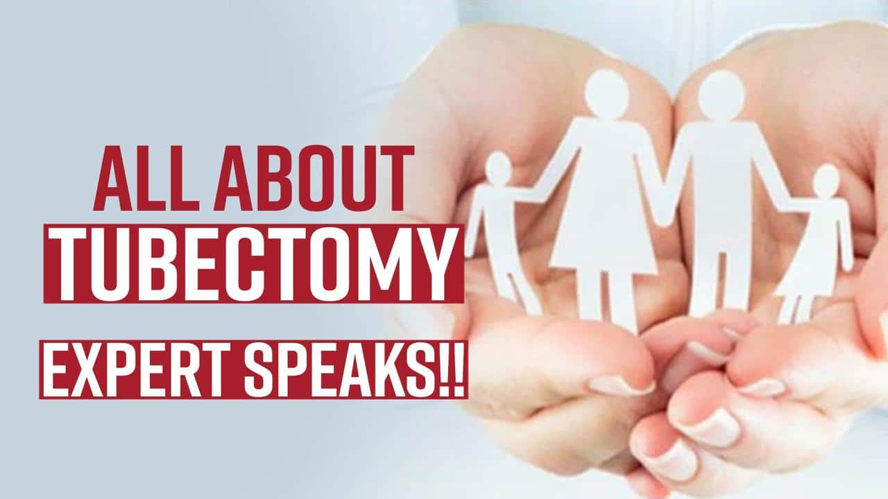 Tubectomy What Is Tubectomy, Process & Risk Involved In Tubectomy