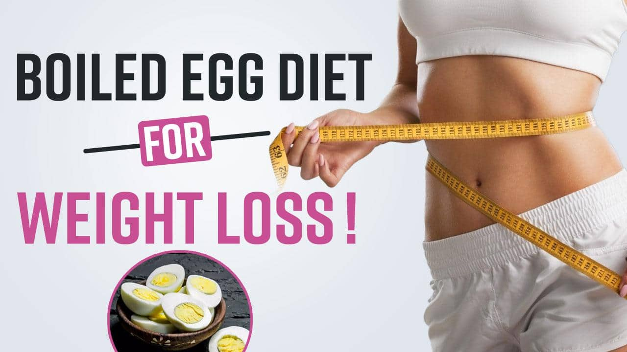 Weight Loss: Boiled Eggs Can Pace Up Your Weight Loss Journey, Watch ...