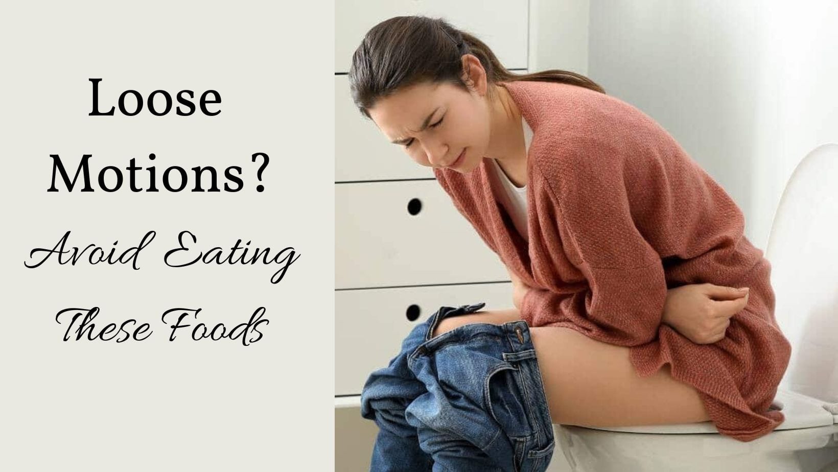 5 Foods To Avoid When You Have Loose Motions
