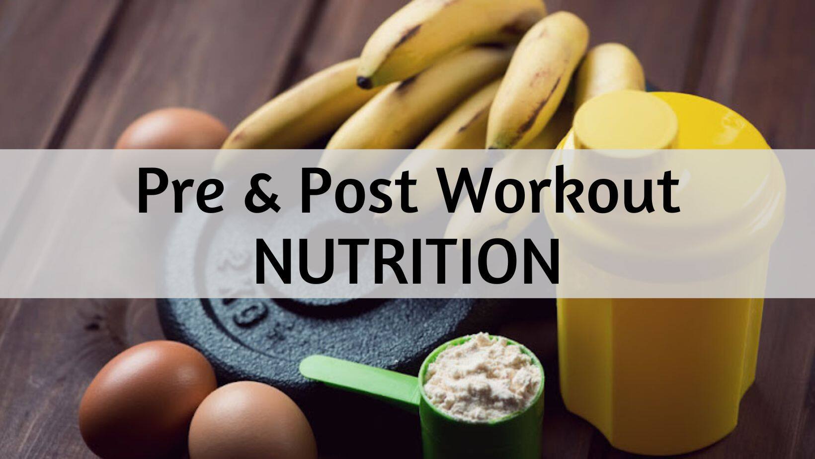 Pre And Post Workout Nutrition What To Eat Before And After A Workout 