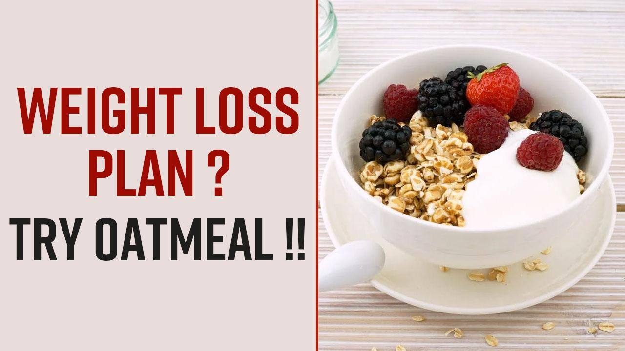 Oatmeal For Weight Loss: Know Why To Include Oats In Your Weight Loss ...