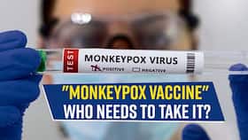Monkeypox Vaccine: Facts That You Need To Know About The Monkeypox Vaccine, Watch Video Monkeypox Vaccine: Facts That You Need To Know About The Monkeypox Vaccine, Watch Video