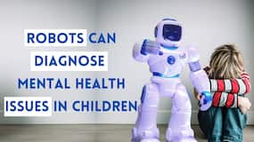 Mental Health: Robots Can Detect The Mental Health Of The Youngsters Study Revealed, Watch Video
