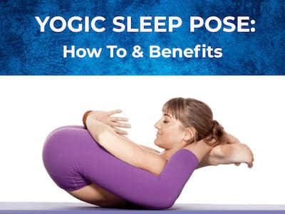 Yogic Sleep Pose: How To Practice, Precautions And Benefits Of ...