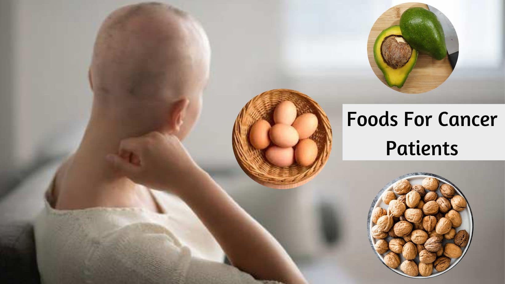 Foods For Cancer Patients: 7 Foods To Eat During Chemotherapy